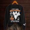 I Dont Need Halloween I Ghost People All Year Round Sweatshirt 2