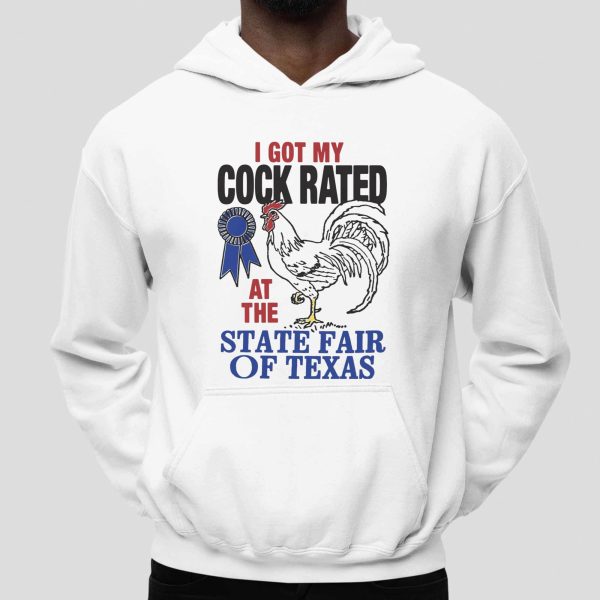 I Got My Cock Rated At The State Fair Of Texas Shirt