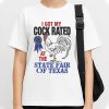 I Got My Cock Rated At The State Fair Of Texas Shirt