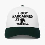 I Got Narcanned At Taco Bell Hat