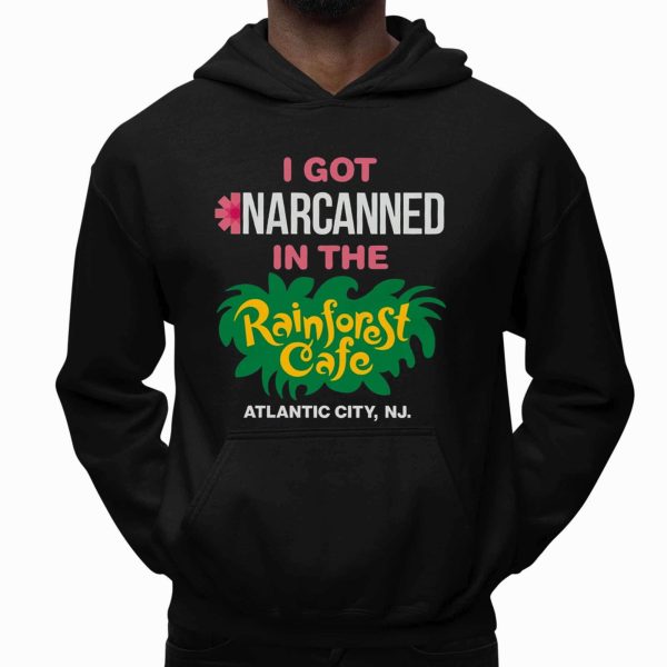 I Got Narcanned In The Rainforest Cafe Atlantic City Shirt