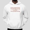 I Hate Programming I Hate Programming It Works I Love Programming Shirt 2