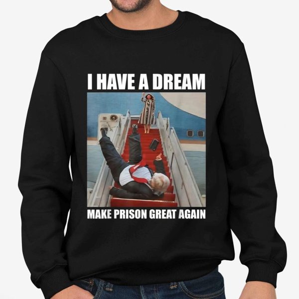 I Have A Dream Make Prison Great Again Shirt 3