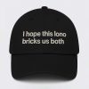 I Hope This Lono Bricks Us Both Shirt