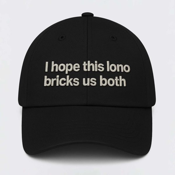 I Hope This Lono Bricks Us Both Shirt