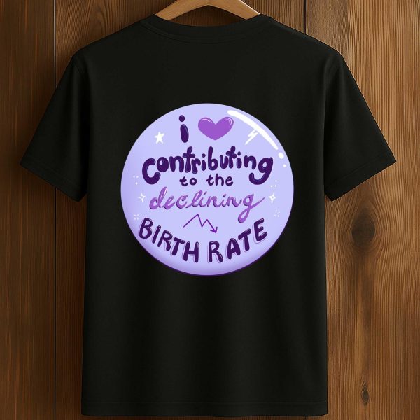 I Love Contributing To The Declining Birth Rate Shirt