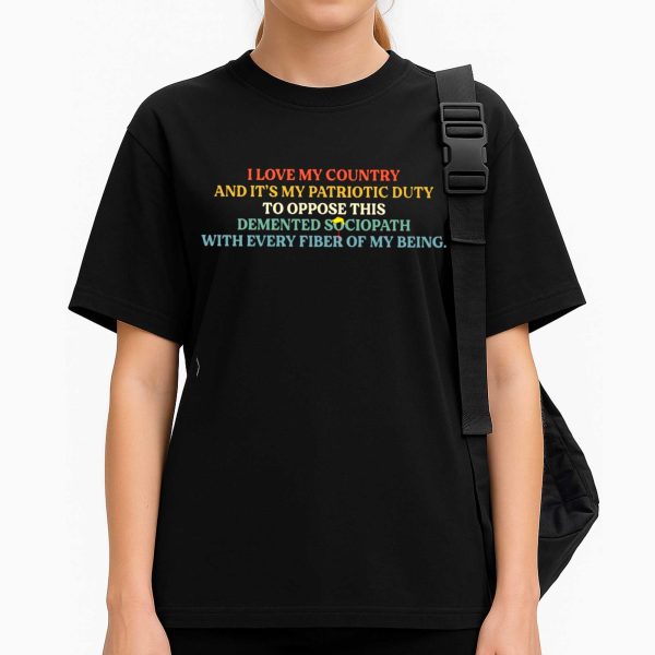 I Love My Country And Its My Patriotic Duty Shirt 2