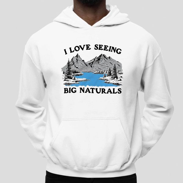 I Love Seeing Big Naturals Shirt