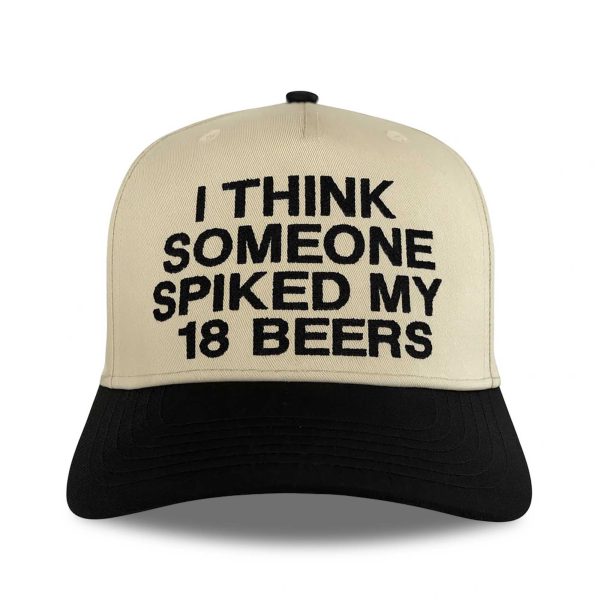 I Think Someone Spiked My 18 Beers Hat