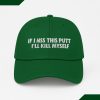 If I Miss This Putt I'll Kill Myself Hat