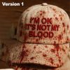 I'm Fine it's Not My Blood Hat