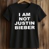I'm Not Justin Bieber Shirt