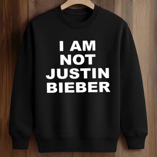 I'm Not Justin Bieber Shirt