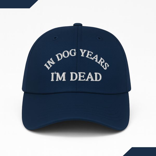 In Dog Years I'm Dead Baseball Cap