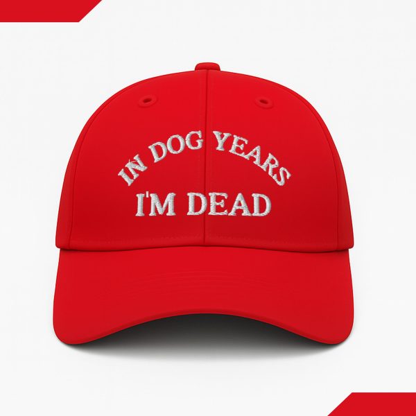 In Dog Years I'm Dead Baseball Cap