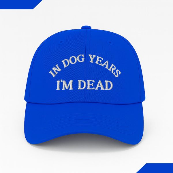In Dog Years I'm Dead Baseball Cap