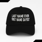 Last Name Ever First Name Gayest Hat