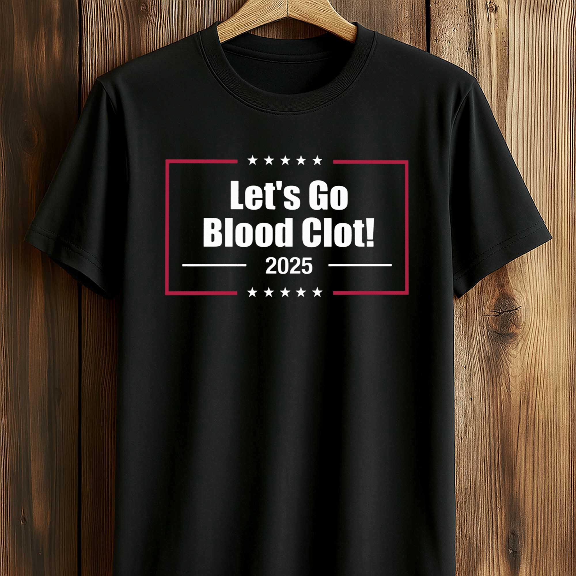 Let's Go Blood Clot 2025 America Shirt Let's Go Blood Clot 2025 America Shirt