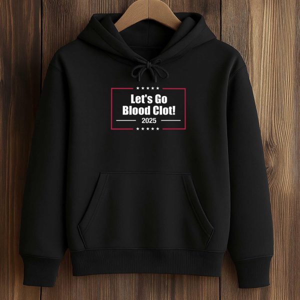 Lets Go Blood Clot 2025 America Shirt 4
