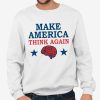 Make America Think Again T Shirt