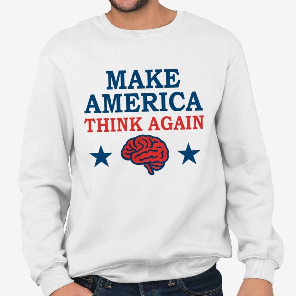Make America Think Again T Shirt