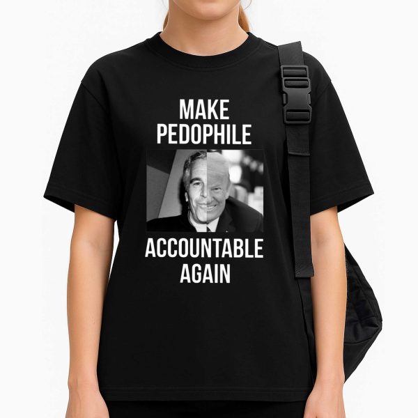 Make Pedophile Accountable Again Trump and Jeffrey Epstein Shirt