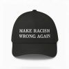 Make Racism Wrong Again Hat