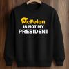 McFelon Is Not My President Gavin Newsom Shirt