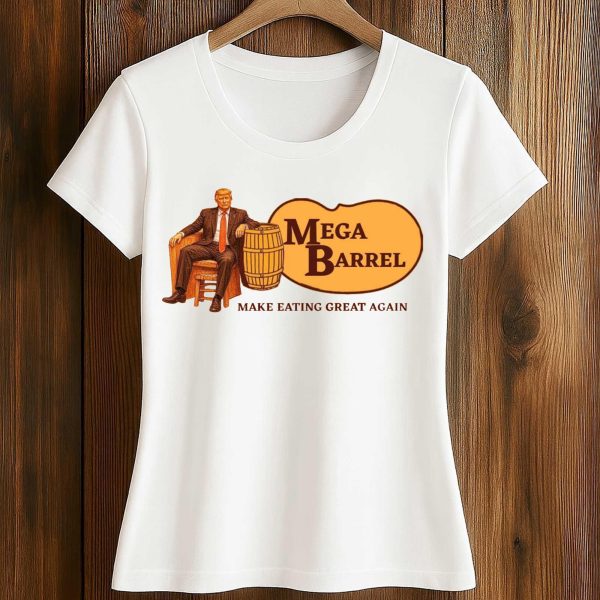 Mega Barrel Make Eating Great Again Trump Shirt