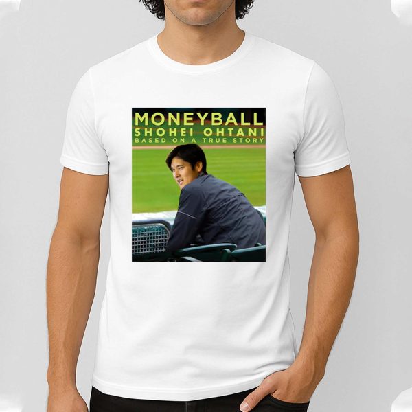 Moneyball Shohei Ohtani Based On A True Story Shirt 4