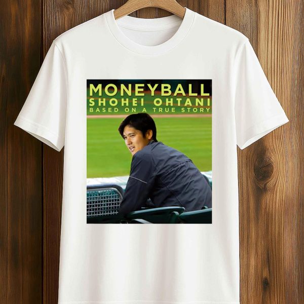 Moneyball Shohei Ohtani Based On A True Story Shirt 5