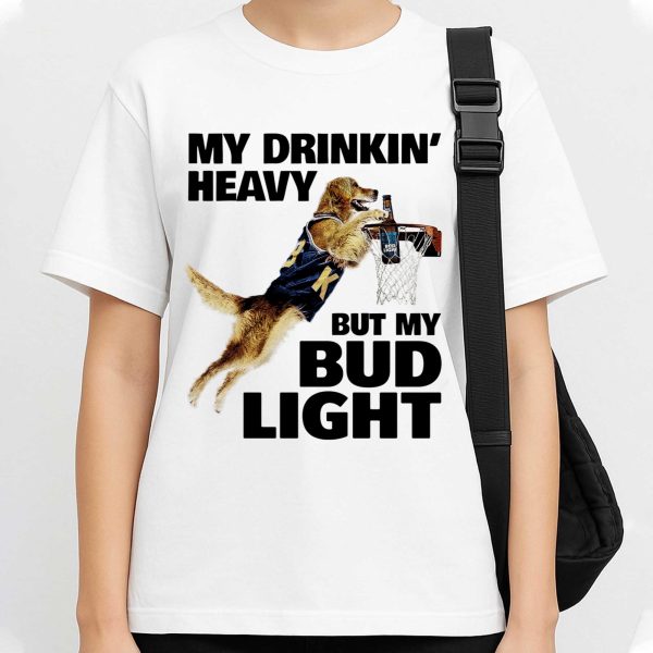 My Drinking Heavy But My Bud Light Shirt
