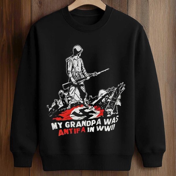 My Grandpa Was Antifa in WWII Shirt