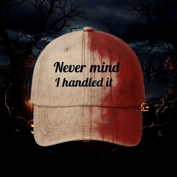 Never Mind I Handled It Bloody Hat 2025 2