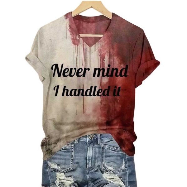 Never Mind I Handled It Bloody Shirt 2025