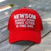 Newsom Burned Down Three Cities In One Day Hat