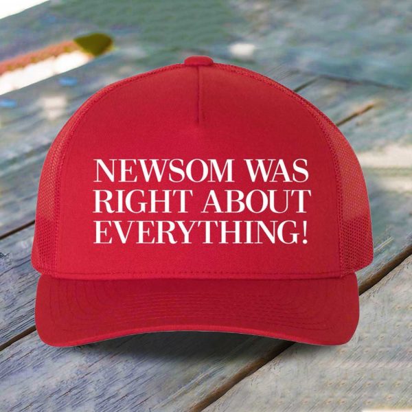 Newsom Was Right About Everything Hat