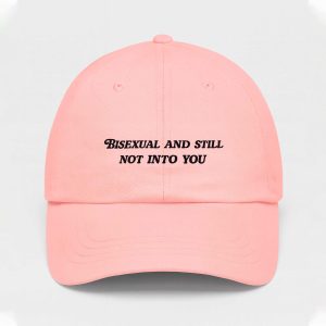 Bisexual And Still Not Into You Hat