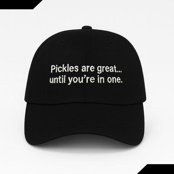 Pickles Are Great Until You're In One Hat