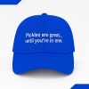 Pickles Are Great Until You're In One Hat