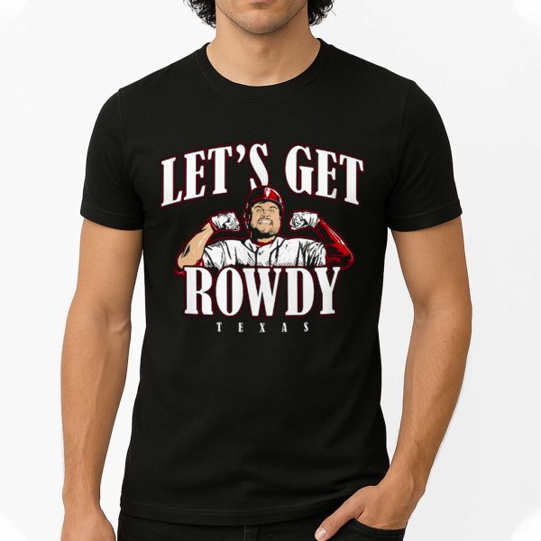 Rowdy Tellez Lets Get Rowdy Texas Shirt 5