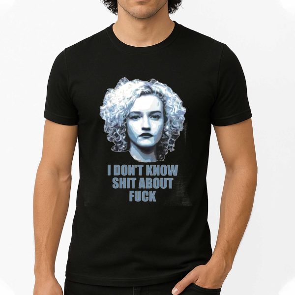 Ruth Langmore I Don't Know Shit About Fuck Shirt 4