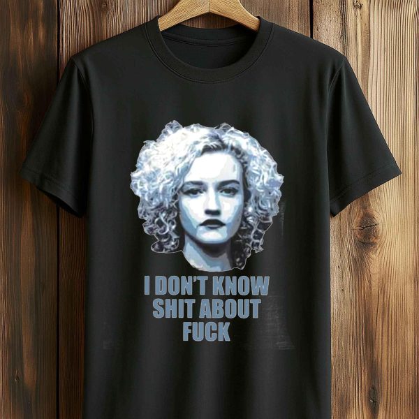 Ruth Langmore I Don't Know Shit About Fuck Shirt 5