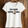 SSIO Ich Habe Depre Nen Shirt