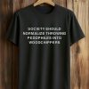 Society Should Normalize Throwing Pedophiles Into Woodchippers Shirt 5
