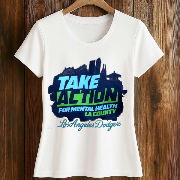 Take Action For Mental Health La County Los Angeles Dodgers Shirt