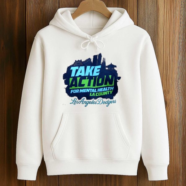 Take Action For Mental Health La County Los Angeles Dodgers Shirt