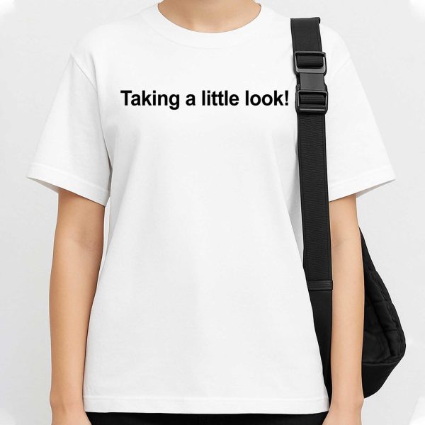Taking a Little Look Trump Shirt