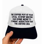 The Coffee Pot At Your Local 12 Step Meeting Cap