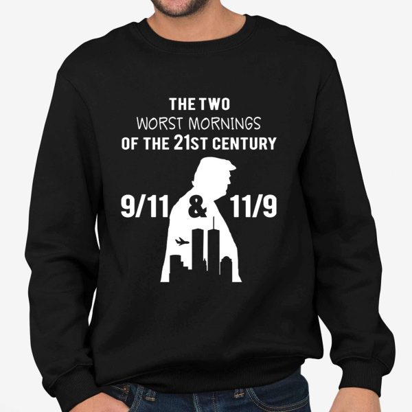 The Two Worst Mornings Of The 21St Century 9 11 And 11 9 Trump Shirt